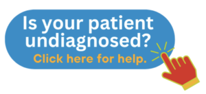 Is your patient undiagnosed?